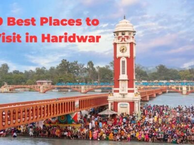 19 Best Places to Visit in Haridwar
