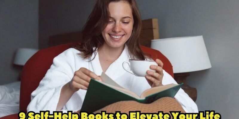 9 Self-Help Books to Elevate Your Life