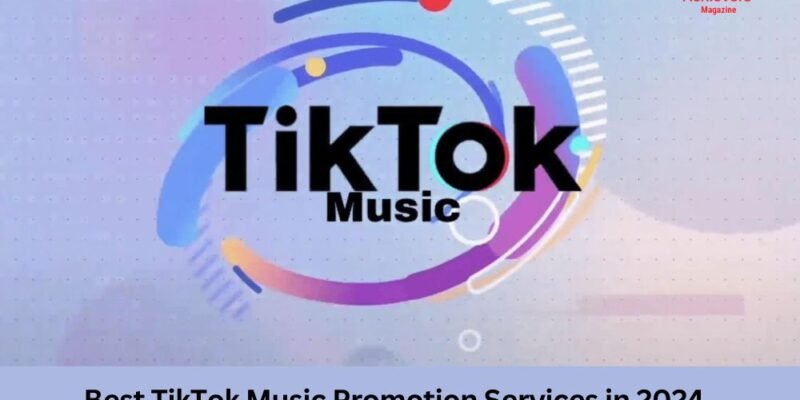 Best TikTok Music Promotion Services in 2024