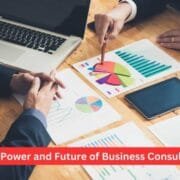 The Power and Future of Business Consulting