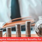 What is Capital Allowance and its Benefits For Business