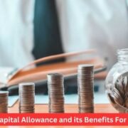 What is Capital Allowance and its Benefits For Business