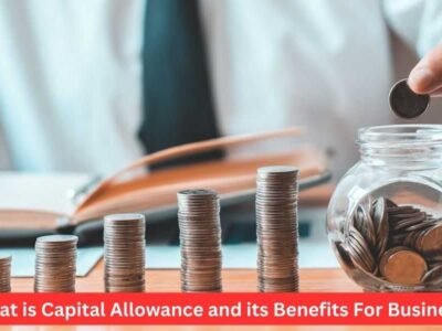 What is Capital Allowance and its Benefits For Business